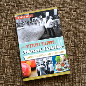 Book Giveaway: Mandy Baca, The Sizzling History of Miami Cuisine